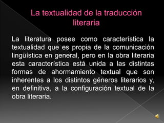 El código con el que se construye la obra literaria¿Qué es la transducción?Consiste en la interpretación de un texto y la producción de otro a partir de aquél.Este texto derivado de otro puede ser:Un texto de crítica literariaUna adaptación Una traducción