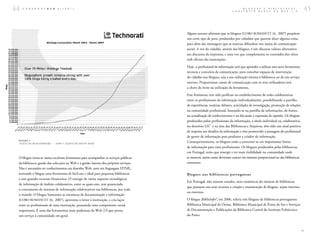 44   C A D E R N O S B A D           1 ( 2 0 0 7 )                                                                                  B L O G U E S
                                                                                                                            C O N S T R U I R
                                                                                                                                                   E  B I B L I O T E C A S :
                                                                                                                                               R E D E S   N A   W E B  2 . 0   45


                                                                                        Alguns autores afirmam que os blogues (COBO ROMANÍ ET AL. 2007) propõem
                                                                                        um certo tipo de posts, produzidos por cidadãos que querem dizer alguma coisa,
                                                                                        para além das mensagens que as notícias difundem nos meios de comunicação
                                                                                        social. A voz do cidadão, através dos blogues, é um discurso valioso alternativo
                                                                                        aos discursos da imprensa, e uma voz que complementa os conteúdos dos sítios
                                                                                        web oficiais das instituições.

                                                                                        Hoje, o profissional da informação terá que aprender a utilizar esta nova ferramenta,
                                                                                        técnicas e conceitos de comunicação, para conceber espaços de intervenção
                                                                                        do cidadão nos blogues, seja a sua utilização interna à biblioteca ou de um serviço
                                                                                        externo. Proporcionar canais de comunicação com os seus utilizadores será
                                                                                        a chave do êxito na utilização da ferramenta.

                                                                                        Este fenómeno tem sido profícuo no estabelecimento de redes colaborativas
                                                                                        entre os profissionais da informação individualmente, possibilitando a partilha
                                                                                        de experiências, notícias, debates, actividades de investigação, promoção de relações
                                                                                        na comunidade profissional, baseando-se na partilha de informações, de fontes,
                                                                                        na actualização de conhecimentos e na discussão e expressão de opinião. Os blogues
                                                                                        produzidos pelos profissionais da informação, a título individual ou colaborativo,
                                                                                                         11
                                                                                        no domínio LIS e na área das Bibliotecas e Arquivos, têm sido um sinal positivo
                                                                                        de resposta aos desafios da informação e têm promovido a passagem do profissional
                                                                                        de gestor de informação para produtor e criador de informação.
 FI GURA 3
 “STAT E O F B LO GO SPH E RE ” – S I FRY ´S AL E RT S DE DAV ID SIF RY
                                                                                        Consequentemente, os blogues estão a converter-se em importantes fontes
                                                                                        de informação para estes profissionais. Os blogues produzidos pelas bibliotecas,
                                                                                        em Portugal, terão que emergir e ter mais visibilidade na comunidade onde
 O blogue torna-se numa excelente ferramenta para acompanhar os serviços públicos       se inserem, assim como deveriam crescer em número proporcional ao das bibliotecas
 da biblioteca, gestão das colecções na Web e a gestão interna dos próprios serviços.   existentes.
 Não é necessário ter conhecimentos em desenho Web, nem em linguagem HTML,
 tornando o blogue uma ferramenta de fácil uso e ideal para pequenas bibliotecas        Blo gu e s na s bi bl io t eca s p or t u gu e sa s
 e sem grandes recursos financeiros. O emergir de vários suportes tecnológicos
                                                                                        Em Portugal, não existem estudos, nem estatísticas do número de bibliotecas
 de informação de âmbito colaborativo, entre os quais este, tem potenciado
                                                                                        que possuem nos seus recursos a criação e manutenção de blogues, sejam internos
 o crescimento de sistemas de informação colaborativos nas bibliotecas, por todo
                                                                                        ou externos.
 o mundo. O blogue humaniza as estruturas de documentação e informação
                                                                                                               12
 (COBO ROMANÍ ET AL. 2007), aproxima o leitor à instituição, e cria laços               O blogue BiblioInfor , em 2006, referia três blogues de bibliotecas portugueses:
 entre os profissionais de uma instituição, possuindo uma componente social             Biblioteca Municipal de Oeiras, Biblioteca Municipal de Ponte de Sor e Serviços
 importante. É uma das ferramentas mais poderosas da Web 2.0 que presta                 de Documentação e Publicações da Biblioteca Central do Instituto Politécnico
 um serviço à comunidade em geral.                                                      do Porto.



                                                                                                                                                                                >
 