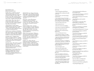 72   C A D E R N O S B A D           1 ( 2 0 0 7 )                                                                                                                  B L O G U E S
                                                                                                                                                            C O N S T R U I R
                                                                                                                                                                                   E  B I B L I O T E C A S :
                                                                                                                                                                               R E D E S   N A   W E B  2 . 0             73


 REFERÊNCIAS                                                                                                     NOTAS
 BIBLIOGRÁFICAS                                                                                                  1
                                                                                                                     <http://pt.wikipedia.org/wiki/Meme>.             24
                                                                                                                                                                        <http://www.takomapark.info/library/mt
 ANDRÉ, Mónica; CARDOSO, Margarida.                                                                                                                                   /archives/000981.html>.
                                                        HOUGHTON, Sara. “Library 2.0 discussion:                 2
                                                                                                                  <http://www.flickr.com/photos/timoreilly
 “Blog Swot organizacional”. Prisma.com:                Michael squared”. LibrarianInBlack.net [em linha].       /44349798/>.                                          <http://mplictechtrain.blogspot.com/2007/10
                                                                                                                                                                      25

 revista de Ciências da Informação e Comunicação        19 Dez. 2005. [Consult. 3 Out. 2007]. Disponível                                                              /works-to-word-conversions.html>.
 do CETAC [em linha]. N.º 3 (Out. 2006).                na Internet em: <http://librarianinblack.typepad.
                                                                                                                 3
                                                                                                                  <http://news.bbc.co.uk/1/hi/technology
 [Consult. 15 Out. 2007]. Disponível na Internet        com/librarianinblack/2005/12/library_20                  /4132752.stm>.                                       26
                                                                                                                                                                        <http://weblogs.elearning.ubc.ca/ric/archives
 em: <http://prisma.cetac.up.pt/artigospdf/24_          _disc.html>.                                                                                                  /043215.html>.
                                                                                                                 4
                                                                                                                  “The Cult of the Amateur: How today's
 monica_andre_e_margarida_cardoso_prisma.pdf>.
                                                        LÉVY, Pierre. “Le futur Web exprimera                    Internet is killing our culture” de Andrew Keen      27
                                                                                                                                                                        <http://blog.lib.umn.edu/crous018/ic
 CASEY, Michael. “What Library 2.0 is not”.             l’intelligence collective de l’humanité”.                <http://www.amazon.com/Cult-Amateur-                 /087946.html>.
 LibraryCrunch [em linha]. 3 Out. 2005.                 Le Journal du Net [em linha]. 25 Ago. 2003.              Internet-Killing-Culture/dp/0385520808>.
 [Consult. 10 Out. 2007]. Disponível na Internet
                                                                                                                                                                      28
                                                                                                                                                                        <http://bloggery.wlu.edu/scilib_updates
                                                        [Consult. 3 Out. 2007]. Disponível na Internet           5
                                                                                                                     <http://www.librarycrunch.com/>.                 /2007/03/what_im_reading.html>.
 em: <http://www.librarycrunch.com/2005/10              em: <http://www.journaldunet.com/itws/it
 /what_library_20_is_not.html>.                         _plevy.shtml>.                                           6
                                                                                                                     <http://tametheweb.com/>.                         <http://www.hclib.org/extranet/Librarians
                                                                                                                                                                      29

                                                                                                                                                                      Blog.cfm>.
 COBO ROMANÍ, Cristóbal; PARDO                          MARGAIX ARNAL, Dídac. “Conceptos                         7
                                                                                                                     <http://www.techsource.ala.org/blog/>.
 KUBlINSKI, Hugo. Planeta Web 2.0. Inteligencia         de web 2.0 y biblioteca 2.0: origen, definiciones                                                             30
                                                                                                                                                                        <http://www.oregonlibraries.net/staff/2007
 colectiva o medios fast food [em linha]. 2007          y retos para las bibliotecas actuales”. El profesional
                                                                                                                 8
                                                                                                                     <http://eprints.rclis.org/archive/00009785>.     /10/25/updated_l_net_handbook>.
 – [Consult. 30 Out. 2007]. Disponível na Internet      de la información [em linha]. Vol. 16, n.º 2             9
                                                                                                                     Application Programming Interface.               31
                                                                                                                                                                           <http://bmfunchal.blogs.sapo.pt/15728.html>.
 em: <http://www.planetaweb2.net/>.                     (Mar.-Abr. 2007). [Consult. 13 Out. 2007].
                                                        Disponível na Internet em: <http://eprints.rclis.         <http://www.sifry.com/alerts/archives/
                                                                                                                 10
                                                                                                                                                                      32
                                                                                                                                                                        <http://bmgouveia.blogspot.com/2007/07
 COHEN, Laura. “A Librarian's 2.0 Manifesto”.
                                                        org/archive/00009785/>.                                  000493.html>.                                        /festa-do-livro.html>.
 Library 2.0: An Academic's Perspective [em linha].
 8 Nov. 2006. [Consult. 1 Out. 2007]. Disponível        MERLO VEGA, José Antonio. “Weblogs: un                   11
                                                                                                                      Library and Information Science.                33
                                                                                                                                                                        <http://leremevora.blogspot.com/2007/09
 na Internet em: <http://liblogs.albany.edu/library     recurso para os profesionales de la información”.
                                                                                                                  <http://biblioinfor.blogspot.com/2006/
                                                                                                                 12                                                   /artigo-do-jn-on-line.html>.
 20/2006/11/a_librarians_20_manifesto.html>.            Revista Española de Documentación Cientifica
                                                                                                                 10/bibliotecas-quem-tem-blogs-eua-e.html>.           34
                                                                                                                                                                        <http://leremespinho.blogspot.com/2007/10
 COOMBS, Karen A. “Building a library                   [em linha]. Vol. 26, n.º 2 (Abr.-Jun. 2003).
                                                        [Consult. 1 Out. 2007]. Disponível na Internet           13
                                                                                                                   <http://www.slideshare.net/pedroprincipe           /uma-pizza-um-livro-agora-em-espinho.html>.
 Web site on the pillars of Web 2.0”. Computers
 in Libraries [em linha]. Vol. 27, n.º 1 (Jan. 2007).   em: <http://exlibris.usal.es/merlo/escritos              /perfil-de-blogues-portugueses-na-rea-das-           35
                                                                                                                                                                        <http://wsl.cemed.ua.pt/blogs/intangivel
 [Consult. 12 Out. 2007]. Disponível na Internet        /weblogs.htm>.                                           cincias-da-informao>.                                /?p=145>.
 em: <http://www.infotoday.com/cilmag/jan07             O’REILLY, Tim. “What is Web 2.0?                          III Encontro de Ciências e Tecnologias da
                                                                                                                 14

 /Coombs.shtml>.
                                                                                                                                                                      36
                                                                                                                                                                        <http://bibliobeiriz.wordpress.com/2007/10
                                                        Design patterns and business models for the next         Documentação e Informação, no ESEIG IPP.             /28/dicas-tic/>.
 FICHTER, Darlene. “Why and how to use blogs            generation of software”. O’Reilly Network
                                                        [em linha]. Set. 2005. [Consult. 30 Set. 2007].
                                                                                                                 15
                                                                                                                   <http://www.slideshare.net/pedroprincipe           37
                                                                                                                                                                        <http://lerparacrer.wordpress.com/2007/11
 to promote your library's services”. Marketing                                                                  /perfil-de-blogues-portugueses-na-rea-das-
 Library Services [em linha]. Vol. 17, n.º 6            Disponível na Internet em: <http://www.oreillynet.                                                            /16/como-se-escreve/>.
                                                        com/pub/a/oreilly/tim/news/2005/09/30/what-              cincias-da-informao>.
 (Nov./Dez. 2003). [Consult. 5 Out. 2007].                                                                                                                            38
                                                                                                                                                                        <http://oeiras-a ler.blogspot.com/2007/11
 Disponível na Internet em: <http://www.infotoday.      is-web-20.html>.                                         16
                                                                                                                      <http://rbe.blogspot.com/>.                     /resistir.html>.
 com/mls/nov03/fichter.shtml>.                                                                                   17
                                                                                                                      http://www.theka.org/index.php>.                 <http://oeiras-aler.blogspot.com/2007/10
                                                                                                                                                                      39

 HABIB, Michael C. Toward academic library 2.0:                                                                                                                       /man-booker-prize-2007-p>.
 development and application of a library 2.0
                                                                                                                 18
                                                                                                                      <http://challenge2007.blogs.sapo.pt/>.
 methodology [em linha]. 2006 – [Consult.                                                                         <http://wsl.cemed.ua.pt/blogs/intangivel/?
                                                                                                                 19                                                   40
                                                                                                                                                                        <http://www.muskiz-liburutegia.org/biblioteca
 7 Out. 2007]. Disponível na Internet em:                                                                        page_id=2>.                                          /Sindikazioa/index.php>.
 <http://etd.ils.unc.edu/dspace/bitstream/1901/3
 56/1/michaelhabib.pdf>.                                                                                         20
                                                                                                                   <http://www.slideshare.net/bmoeiras                 <http://bibliotecamaisperto-
                                                                                                                                                                      41


                                                                                                                 /oeiras-a-ler-um-blog-no-coracao-da-rede>.           maia.blogspot.com/>.

                                                                                                                  <http://barnardrefdesk.blogspot.com/2007
                                                                                                                 21
                                                                                                                                                                      42
                                                                                                                                                                        <http://oeiras-a-ler.blogspot.com/2007/10
                                                                                                                 /10/womens-studies-guide.html>.                      /po-com-manteiga.html>.
                                                                                                                 22
                                                                                                                   <http://barnardrefdesk.blogspot.com/2007
                                                                                                                                                                      43
                                                                                                                                                                           http://www.libdex.com/weblogs.html>.
                                                                                                                 /10/e-resource-statistics-spreadsheet.html>.         44
                                                                                                                                                                           <http://www.library.gsu.edu/news/>.
                                                                                                                 23
                                                                                                                   <http://referencenewman.blogspot.com/>             45
                                                                                                                                                                           <http://www.waterborolibrary.org/blog.htm>.
                                                                                                                 com ligação a <http://blogcarnival.com/bc
                                                                                                                 /feed_68.html>.                                      46
                                                                                                                                                                           <http://blog-bib.blogspot.com/>.




                                                                                                                                                                                                                          >
 