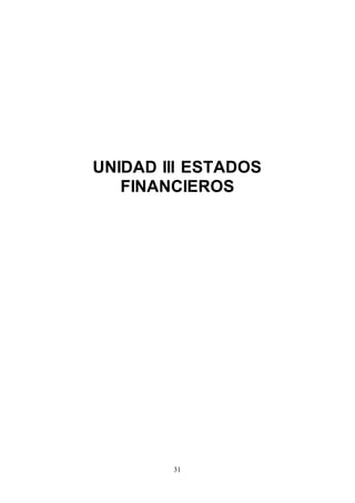 31
UNIDAD III ESTADOS
FINANCIEROS
 