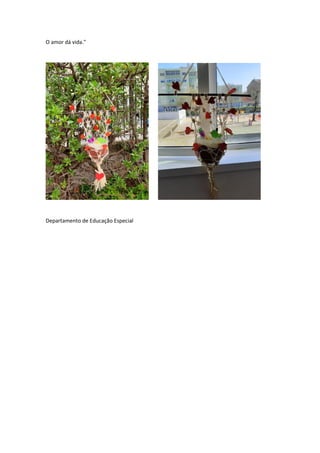 O amor dá vida."
Departamento de Educação Especial