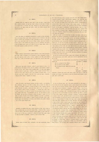 -..:--...,....---_._--_.....---:-_-~-~-~--~~ 
E XP LORACÃa .. Da RIO DE S. F RANCJS do . 
elle o riaGho da Perpetua; abaixo e proxima á barl'a de ta. está, sobre a margem direita, 
a povoação do Caninclé, e junto o riacho da Praia, immediato a este, entra para o lHo 
o riacho da. Onça, fronteiro á barra deste está, sobre a margem esquerda, o sitio do 
Cipó: entre ambog estes pontos existe no Rio um baixio proximo á margem direita de· 
nomina lo Gnella. Abaixo do sUio do Cipó e sobre a mesm! margem, está outro de­nominado 
Nova Olinda, e fronteiro a e ~e, apresenta-se no Rio um 'caldeirão deri'Ominado 
Engenho, de 365 palmos de profundidade, o maior que apresenta o Rio de S. Fran­ci 
co em toda a sua extensão; pouco mai abaixo deste ponto está a pequena Corôa 
d'al'êa denominada ela Passagem; junta a margem direita do Rio, que serve de juntar 
o gado, que os Boiadeiros cdmsigo levão na occasião de atravessarem o Rio, para segUir 
a sna ,viagem para Cotinguiba. 
Ainda que a aguas do Rio c nem daqui em diante com rapidez, todavia não se 
apresentão mais cachoeiras ele importancia. Pela margem direita entra o pequeno riacho 
da Ortiga, e nota-se um cOl'dão de grandes penedos, que atravessão diagonalmente o 
Rio, tendo um destes o nome de Navio, terminando esta leglla defronte da Tápé7'tJ e 
1Jorto das Piranhas, ponto em que uesce, do alto dos Talhados da ribanceira do Rio, a 
e trada que, por terra vem da povoação da Vargem Redonda. Atravessão aqui o Rio. 
ou na altura da ja antes mencionaua corôa da Passagem, os passageiros em canôas, o gado 
e mais animais que levão a nado, para seguir daqui em diante pela estrada para Cotin- , 
guiba. Em toda a ex.tensão, desde a Vargem Redonda até o porto das Piranhas, vi sómente 
7 pequenas canõas em uso sobre o Rio, e destas algumas em estado tão miseravel. que 
ach i o buracos que tinhão no seu fundo tapados com torrões; a pescaria é muito 
acanhada e qnasi nulla em todo o curso do· Rio, onde existe a cordilheira das cachoeiras' 
'1206 palmos 4 pollegadas 
Importando a distancia pelo curso do Rio, entre a villa da Boa Vista e o porto das 
Piranha em 70 leguas. O Rio fronteiro ao porto das Piranha tem 82 palmos 4 polIe­gadas 
sobre o nivel do mar. 
 
na di tancia .destas ultimas 25 leguas. 
Do porto das Piranhas pelo Rio abaixo, começa então a navegação mais animada cres­cendo 
progre ivamente ne te sentido, quanto mais ella vai-se approximando á foz ~o 
Rio, no mar. . 
O nivel do Rio e das suas cachoeiras de de a villa da Boa Vista até a Vargem Redonda 
Importa em: 307 palmos e 3 pollegadas. 
Dito até a cachoeira de Paulo AlIonso. 189» 4- ) 
Dito da cachoeira de Paulo ffonso.... 365» 3 » 
Dito da cachoeira de Paulo AlIonso até ao porto das 
Piranhas. . . . . . . . . . . . . . . . . . . . .. 344 » 2 » 
33,~a LEGUA 
Immediato abaixo do começo da. legua entra o riacho do Capi'/1'!, e quasi no fim 
della o riacho do Lamarão, em cuja barra exi te a cachoeim de igual nom . a barran­cos 
de pedra d'arêa, na extensão desta legua, orrerecem ás vez s pitorescas vistas, e 
ainda que as suas aguas correm com rapidez, todavia não exi tem cachoeiras além 
daquella mencionada. 
33/.,a LEGUA 
Corre o Rio debaixo de semelhantes circum tancia , às notadas na legua antecedente. 
Nota-se na margem direita, pouco abaixo da barra do riacho da Cct1labraba, sobre uma 
pequena nssentada entre os barrancos de 350 a 4,00 pnlmos ele altura, a caza da Sitio 
Novo, e pouco mai abaixo outra do sitio uo Chapéo; de tas, segue pelo alcantilado 
barranco acima, ao lado occidental um caminho qae vai t r à Canabraba, uma fazenda 
á beira do caminho para o 1Jorto das Piranhas. Do sitio do Chapéo abaixo, recebe o 
Rio do lado esquerdo os riachos do Castanho e do Butaco. 
335a LEGUA 
Começa novamente a ap'presentarem- e grandes caehoeiras no curso do Rio na extensão 
desta legua, sendo a principae a do Ca:ncmnunhé ele Cima e Cancamllnhé de Baixo, 
bem assim apparecem muitas peura e cachopo gl'andes no en leito; pela margem 
direita entra o riacho do Cancanumhé, junto á lia barra está o itio de igual nome. 
3363 LEGUA 
Nota-se nesta legua muitas cachoeiras e peell'as de gnei s dispersas no leito, e ao 
pé dos barrancos das margens do Rio, sendo das primeiras as mais notaveis a cachoeira 
do Sacco da Lama, junto á barra do Rio do mesmo nome, a elo LllCÚ, junto tambem 
á barra do riacho de igual nome, e fronteir9 á barra do riacho da Fazenda Velha a 
cachoeira do Topo; junta á barra de outro riacho tambem da Fazenda Velha, e a do 
Ouro-fino, a qual então P- comprida e toma todo o Rio, o qual neste lugar, é despraiado, 
e daqui em diante começa a augmentar em largura. 
II 
. 
337a LEGUA 3409. LEGUA 
Corre o Rio entre o seus barl'ancos talhados em rocha de gneiss, e por cachoeira 
altas e fortissimas como são a da Cabeça do Negro, entre as barras dos riachos do 
Ouro-fino e da Coritúba, e fronteiro á lJovoação do Cabeça do Negro, formando aqui um 
g"ande redomoinho ou panella; e entra mais abaixo, perto do sitio da Canavieira, a 
barra do riacho da Poção na Ponta do Camaçary, e a cachoeira deste ultimo nome. 
a nome de cachoeira e do ria'cho do Ouro-fino será provavelmente derivado de ter-se 
nesta paragem achado ouro, e ha probabilidade para isso, pois que proximo ao porto 
das Piranhas, achei um vieiro de formações auriferas de quartzo e pyrites de 3 a 5 . 
palmos de largura em gneiss com hornblenda (amphibolo), que toma a sua direcção, 
passando debaixo da casa do Campos, na Tapéra do porto das Piranhas. Para os men­cionados 
l.ugares com denominação de Ouro-fino, mais detalhado exame melhor verificará 
o que se possa esperar daquelle vieiro. 
3383 LEGUA 
Apresenta-se na extensão desta legua a grande cachoeim do Veado, junta á barra do 
riacho do mesmo nome, que entra pela margem direita, a cachoeira do Meio, fronteira 
á barra do riacho do Pau d'jirúra, aprese~ta-se grande penedia no leito do Rio fron­teiro 
ao' morro da Ortigct, que :;e estende até á cachoeira do Canindé Vel'ho, junto à barra 
do riacho da Coritúba ou Tamanduá, e fronteiro ao sitio de Can'indé Velho. 
3393 LEGUA 
Imediato abaixo do Canindé Velho, continuando o Rio ainda encachoeirado, recebe 
Do 110rto da Piranhas abaixo, tem o Rio grande profundidade até 20i palmos; o 
leito do Bio está ainda muito empedrado, porém os canaes navegaveis entre os rochedos, 
ainda que não em conveniente direcção de linhas mais rectas, todavia elIes tem suffi­ciente 
largura para não embaraçar a navegação e torna-la perigosa, o que só po­deria 
acontecer se o piloto fôr descuidadoso ou desconhecer a posição das pedras na 
linha elo canal ou proximas a elle. A velocidade das aguas do Rio na extensão desta 
Iegua varia de 2,41 ou 5,75 conforme concorrem os obstaculos, que orrerece a natureza 
no leito do Rio, capazes de retardar ou favorecer a correnteza. Os morros em ambas 
as margens e juntos ao Rio, apresentão em geral as suas abas mais reclinadas, e menos 
vezes tão alcantilados do que tem isso lugar nas regiões superiores ao porto das Pira­nhas' 
até a vargem Redonda. No começo desta legua, segue o melhor canal quasi pelo 
meio do Rio abaixo; fronteiro ao sitio do Furado, apresenta-se uma porção de pedras, 
as quaes se deixão á direita; e como as aguas ficão apertadas por estas, 'produzem uma 
correnteza de 5,75 p:llmos em um segundo; immediato abaixo destas pedras apresenta-se 
mais duas de grandes dimensões, que fic:io á esquerda, e jmmediata depois uma no 
meio do canal, e proxima a esta outra á direita, pelas quaes deverá o piloto passar 
com indispensavel attenção, bem como entre meio daquelles cachopos, que, ficão defronte 
de um rochedo alto, na margem direita, denominado Pedra de Santa Ladra; fronteiro 
ao sitio do Canto se encontrão as pedras do Frarle, .cuja maior fica á direita; fronteiro 
ao lugar denominado Roçadi'f:/,ho estão as pedras assim chamadas, entre as quaes é a mais 
notavel e temida a do Matheos, que fica á esquerda, e junto a esta passa-se com cor­renteza 
de 5,12 palmos em um segundo; abaixo do sitio de Grimíl. nota-se uma barreira 
de pedras, que acompanhão o barranco da margem direü:l, e entre a barra do daGho 
das Piranhas e as Pedras Pretas seune-se a corrênteza deixando as pedras grandes , o 
do Magalhaes á esquerda, as Pedras pretas á direita ao pé desta margem; entre as 
Pedras Pretas e o sitio do Sinim~ít ficão á esquerda da linha do canal, as Pedras do 
 