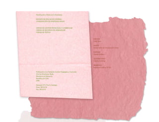 Planificación y Diseño de la Enseñanza

DIVISIÓN DE EDUCACIÓN GENERAL
COORDINACIÓN DE ENSEÑANZA MEDIA


UNIDAD DE GESTIÓN PEDAGÓGICA Y CURRICULAR
UNIDAD DE RECURSOS DE APRENDIZAJE
UNIDAD DE TEXTOS


                                                              EDICIÓN
                                                              Jorge Galaz

                                                              DISEÑO
                                                              Iconos, taller de comunicación visual

                                                              PORTADA
                                                              Claudia Winther

                                                              ILUSTRACIONES
                                                              Claudia Gutiérrez

                                                              IMPRESIÓN
                                                              Industrias Gráficas 3F S.A.

Publicación de la Unidad de Gestión Pedagógica y Curricular
Nivel de Enseñanza Media
Ministerio de Educación
República de Chile
2008

Alameda 1371, Piso 9, Santiago
Fono: 390 40 56
Fax: 380 03 03
 