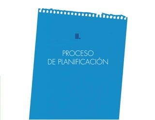 II.

    PROCESO
DE PLANIFICACIÓN
 