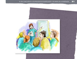 el cRa coMo apoyo a los pRocesos de planificación y de diseño de la enseñanza   91
 