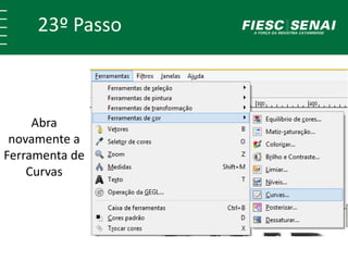 23º Passo 
Abra 
novamente a 
Ferramenta de 
Curvas 
 