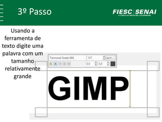 3º Passo 
Usando a 
ferramenta de 
texto digite uma 
palavra com um 
tamanho 
relativamente 
grande 
 