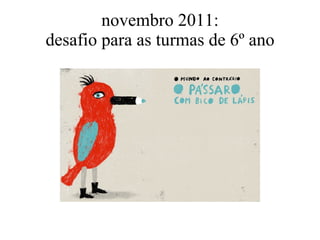 novembro 2011: desafio para as turmas de 6º ano 
