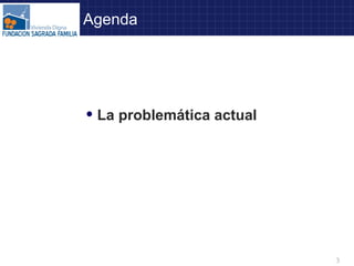 Agenda La problemática actual 