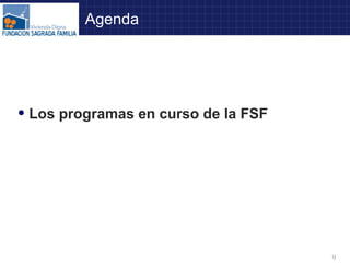 Agenda Los programas en curso de la FSF 