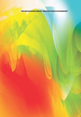 “BIRD SIGNS AND NATURAL SIGNALERS / INDICATORS IN DISASTER RISK MANAGEMENT”
 