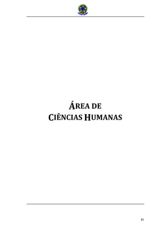 85 
ÁREA DE 
CIÊNCIAS HUMANAS 
 