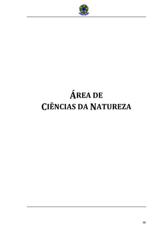 98 
ÁREA DE 
CIÊNCIAS DA NATUREZA 
 