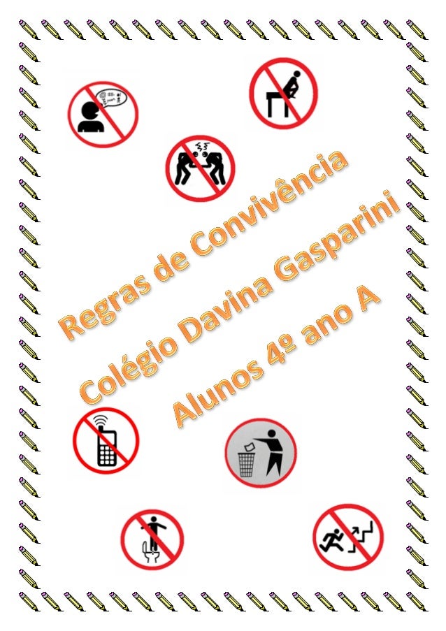 Regras de Convivência Escolar_Respeitar colegas e funcionários da escola._Prestar atenção nas aulas e nas explicações ._Nã...