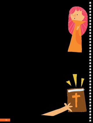 96
Actividad Nº2: Responde junto a un compañero/a las siguientes
preguntas
•	 ¿Por qué la piedrecilla dejó de estar triste? ¿Quién la ayudó?
•	 ¿De qué forma puedes tú aprender a ser mejor cada día? ¿Qué o
quiénes te podrían ayudar?
•	 ¿Cómo se llega a ser un buen cristiano?
Las virtudes
Las virtudes, en general, son actitudes que ayudan a hacer el
bien. En el Nuevo Testamento san Pablo le escribe una carta a la
comunidad cristiana de Filipos diciéndoles:
“Por último hermanos, ocúpense de cuanto es verdadero y
noble, justo y puro, amable y loable, de toda virtud y de todo
valor. Lo que aprendieron y recibieron, escucharon y vieron en
mí pónganlo en práctica. Y Dios de la paz estará con ustedes”.
Epístola de Pablo a los Filipenses 4, 8-9
Para los cristianos las virtudes son todos aquellos rasgos que tenía
Jesús. Tratar de imitarlo y hacer propios esos mismos rasgos, es
crecer como persona.
 