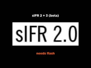 sIFR 2 + 3 (beta)




  needs flash
 