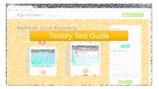 Textory Test Guide
 