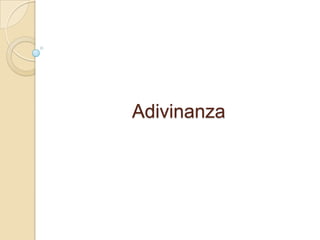 Adivinanza
 