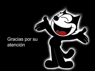 Gracias por su atención 