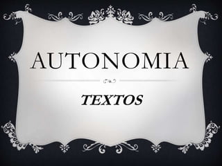 AUTONOMIA 
TEXTOS 
 