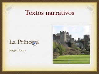 Textos narrativos La Princesa  Jorge Bucay 