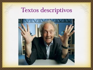 Textos descriptivos 