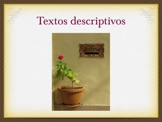 Textos descriptivos 