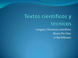 Lengua y literatura castellana
María Pin Díaz
2º Bachillerato

 