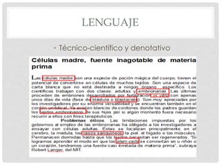 LENGUAJE
• Técnico-científico y denotativo
 