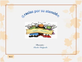 Docente: 
Gisela Delgado 
Menú 
