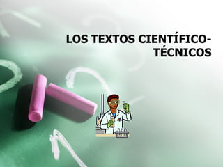 LOS TEXTOS CIENTÍFICO-TÉCNICOS 