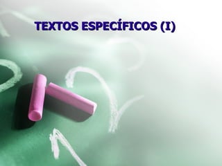 TEXTOS ESPECÍFICOS (I) 