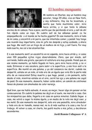 El hombre menguante
                                      Mi nombre es Charles, soy un hombre muy
                        ...