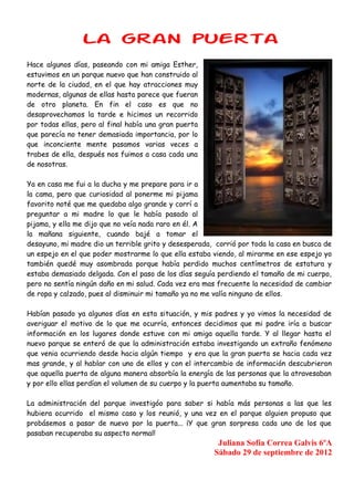 La gran puerta
Hace algunos días, paseando con mi amiga Esther,
estuvimos en un parque nuevo que han construido al
norte d...