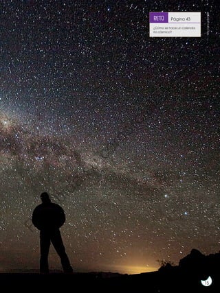 reto
15
Página 43
¿Cómo se hace un calenda-
rio cósmico?
http://goo.gl/bsY2SR
P
r
o
h
i
b
i
d
a
s
u
c
o
m
e
r
c
i
a
l
i
z
a
c
i
ó
n
 