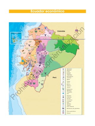 Vacunos
Banano
Café
Cacao
Frutas
Algodón
Hortalizas
Azúcar
Maíz
Trigo
Aves
Pesca
Tabaco
Arroz
Palmeras
Madera
Toquilla
Sal
Equino
Caucho
Ovino
Cemento
Carbón
Oro
Azufre
Tagua
Gas natural
Refinería de petróleo
Pozo petrolero
Flores
0°
00
00
Provincia de Galápagos
Colombia
Perú
Ecuador económico
®
Editorial
Don
Bosco,
2017.
P
r
o
h
i
b
i
d
a
s
u
c
o
m
e
r
c
i
a
l
i
z
a
c
i
ó
n
 