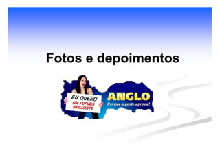 Fotos e depoimentosFotos e depoimentos
 