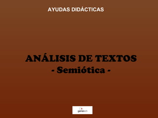 ANÁLISIS DE TEXTOS -  Semiótica  - AYUDAS DIDÁCTICAS 