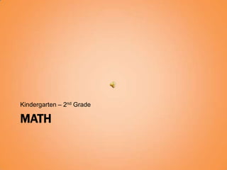 Kindergarten – 2nd Grade

MATH
 