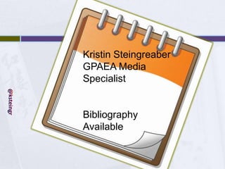 Kristin Steingreaber
GPAEA Media
Specialist


Bibliography
Available
 