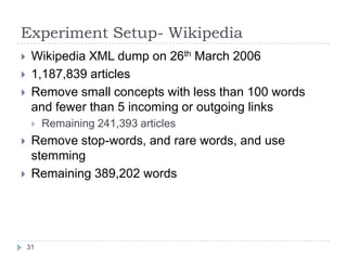  and merges them into a weighted vector of concepts that represents the given text.Centroid based classifier [Han and Karypis, 2000]Cosine similarity