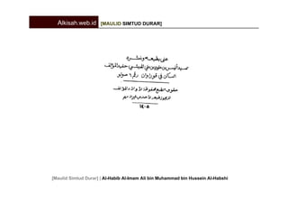 Alkisah.web.id

[MAULID SIMTUD DURAR]

[Maulid Simtud Durar] | Al-Habib Al-Imam Ali bin Muhammad bin Hussein Al-Habshi

1

 
