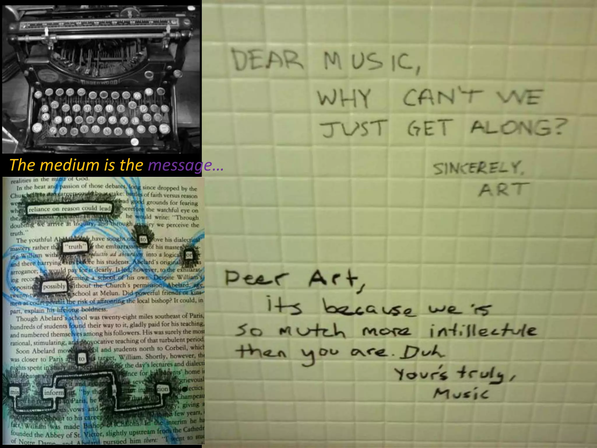 The medium is the message…