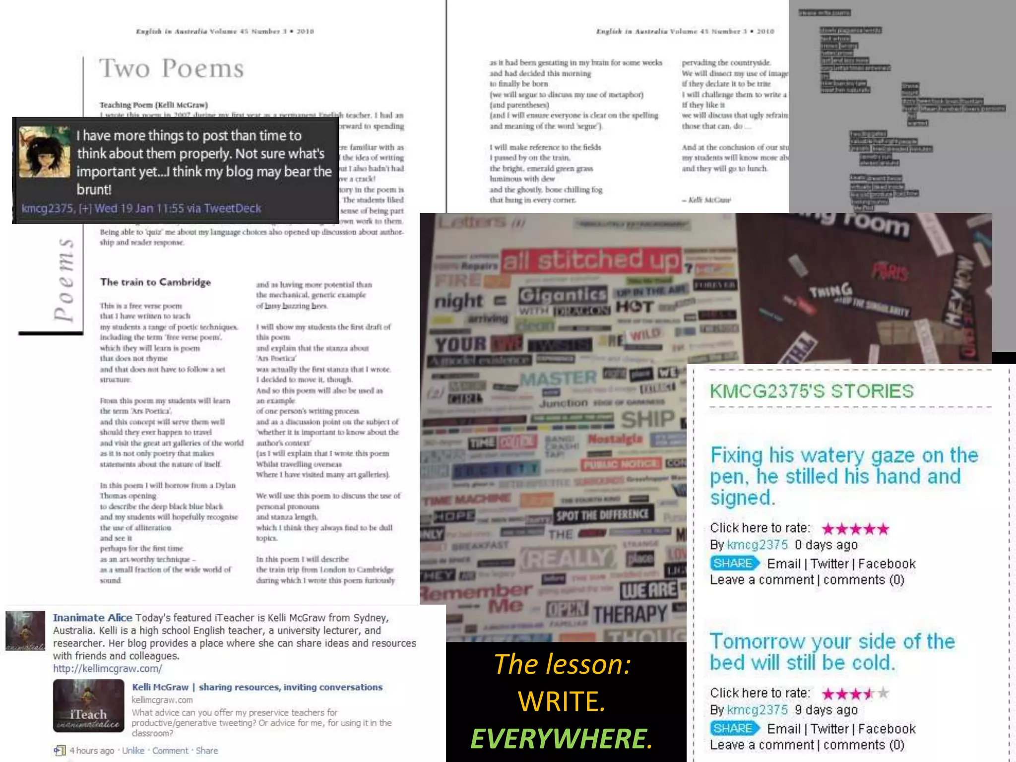 The lesson: WRITE. EVERYWHERE.