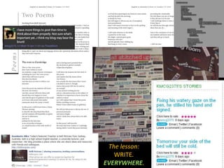 The lesson: WRITE. EVERYWHERE.