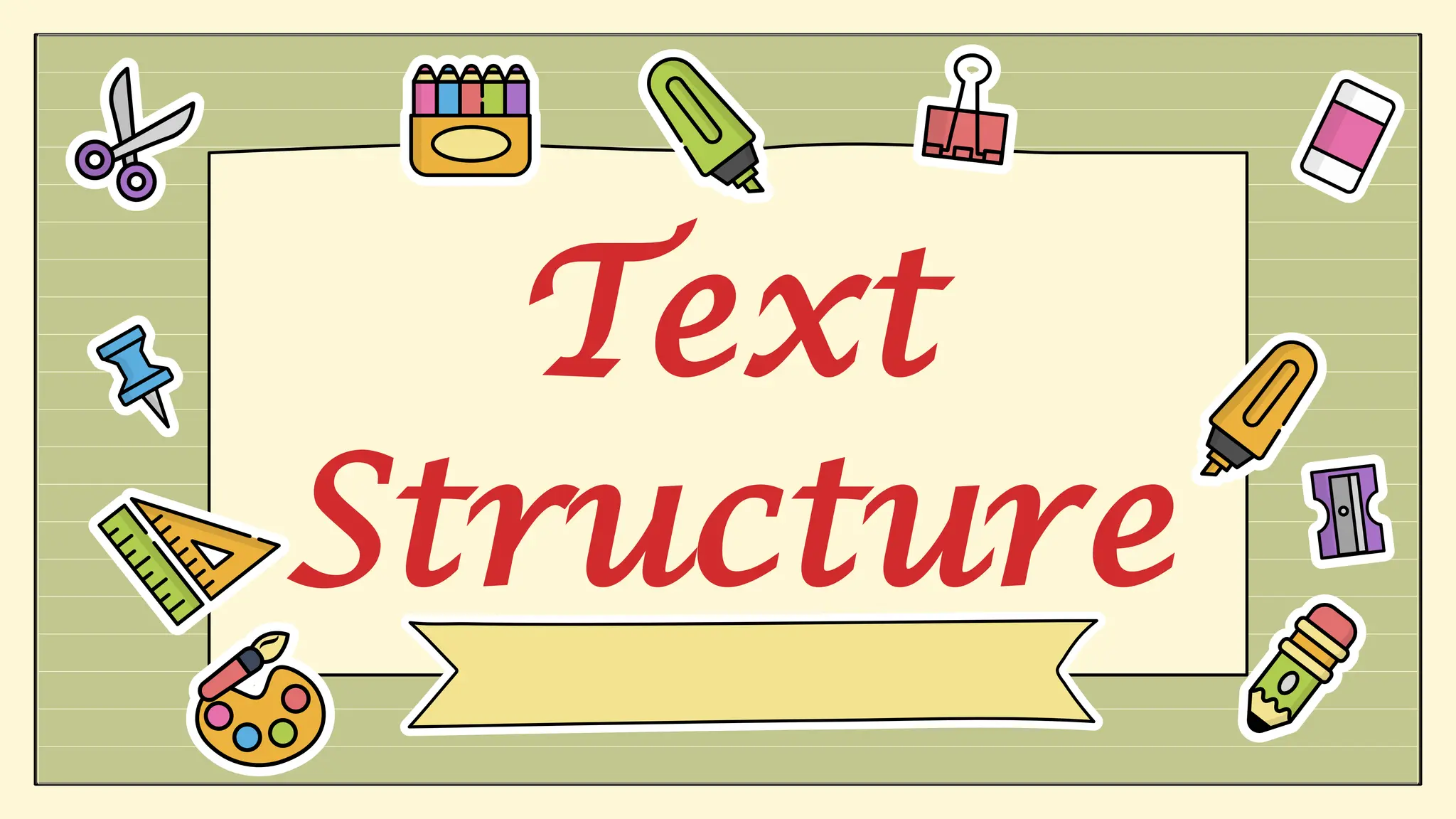 Text
Structure
 