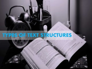 TYPES OF TEXT STRUCTURES
 