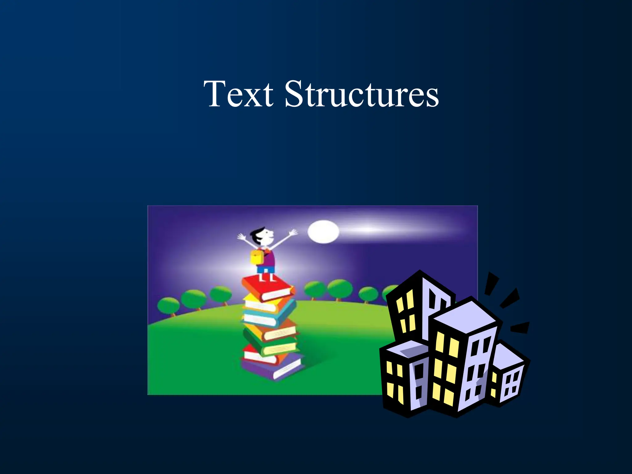 Text Structures
 
