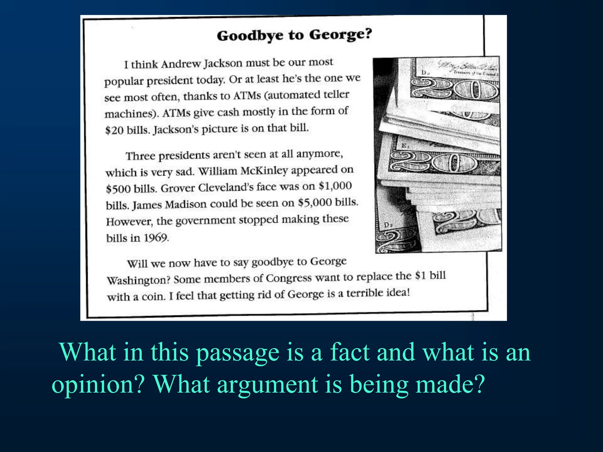 What in this passage is a fact and what is an
opinion? What argument is being made?
 