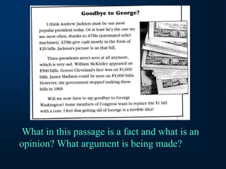 What in this passage is a fact and what is an
opinion? What argument is being made?
 